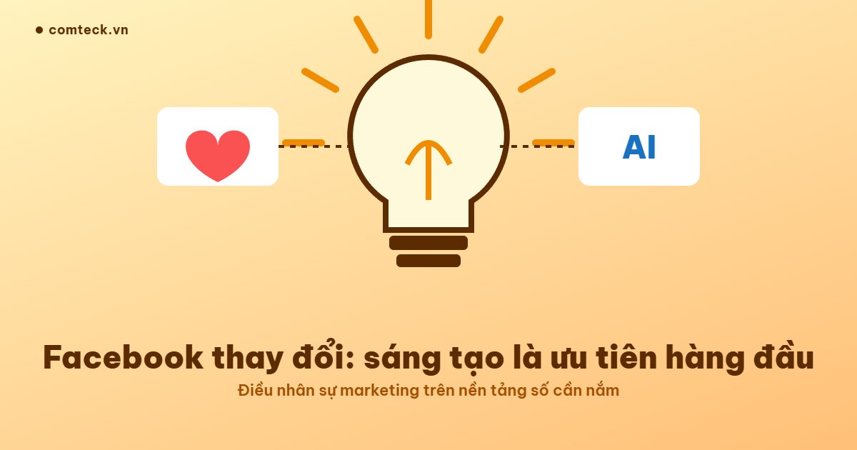 Cập nhật mới của Facebook: nhân sự marketing trên nền tảng số cần lưu ý điều gì?