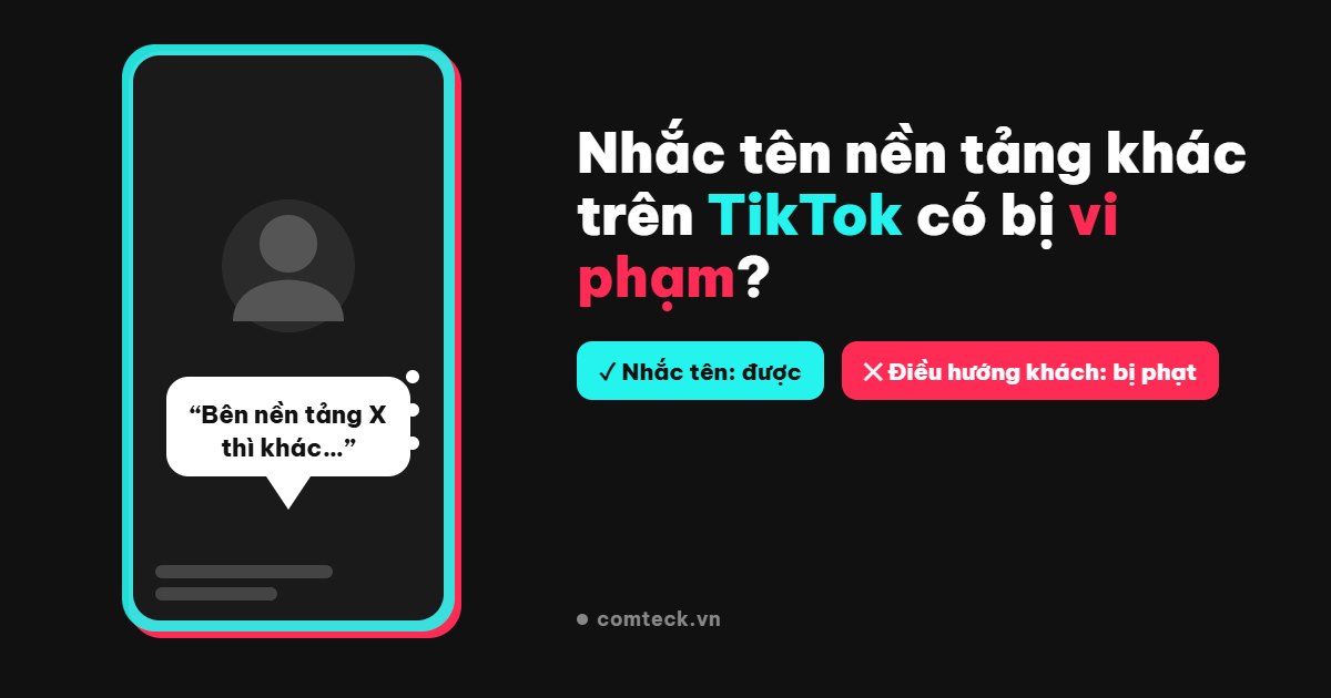 Nhắc tên nền tảng khác trên TikTok có bị vi phạm không?